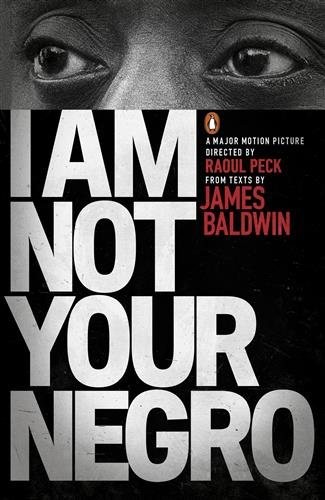 I Am Not Your Negro, Paperback by Baldwin, James; Peck, Raoul (COM), Brand Ne...