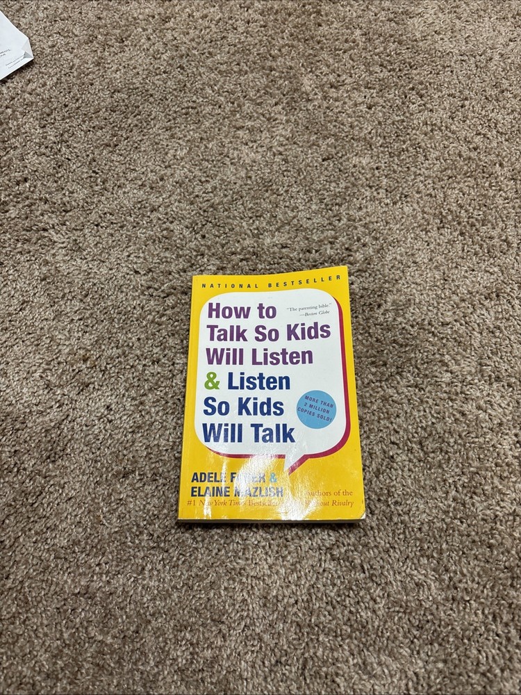 How to Talk So Kids Will Listen and Listen So Kids Will Talk