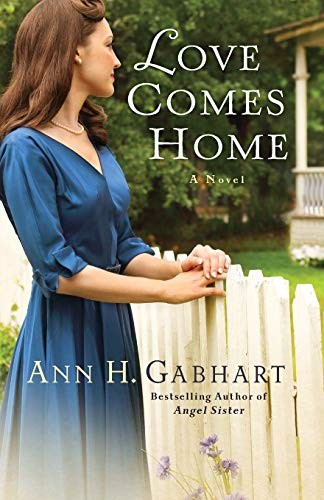 Love Comes Home: A Novel, Gabhart, Ann