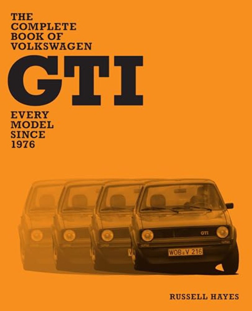 The Complete Book of Volkswagen GTI: Every Model Since 1976 - Automotive