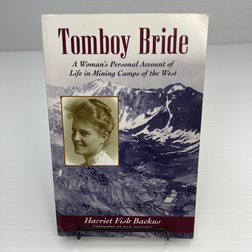 Western Mining Camps Woman's Personal Account Tomboy Bride Harriet Fish Backus