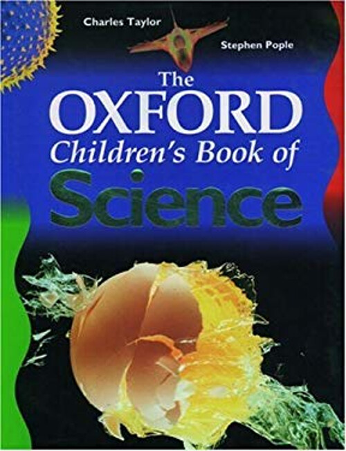 The Oxford Children's Book of Science Charles, Pople, Stephen Tay