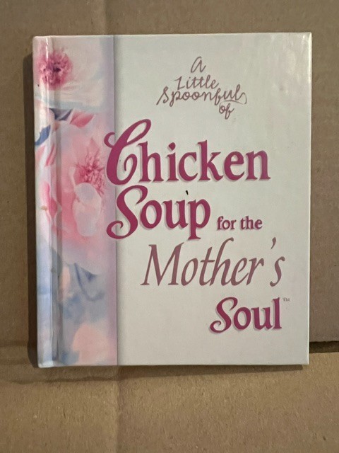 A Little Spoonful of Chicken Soup for the Mother's Soul 2000