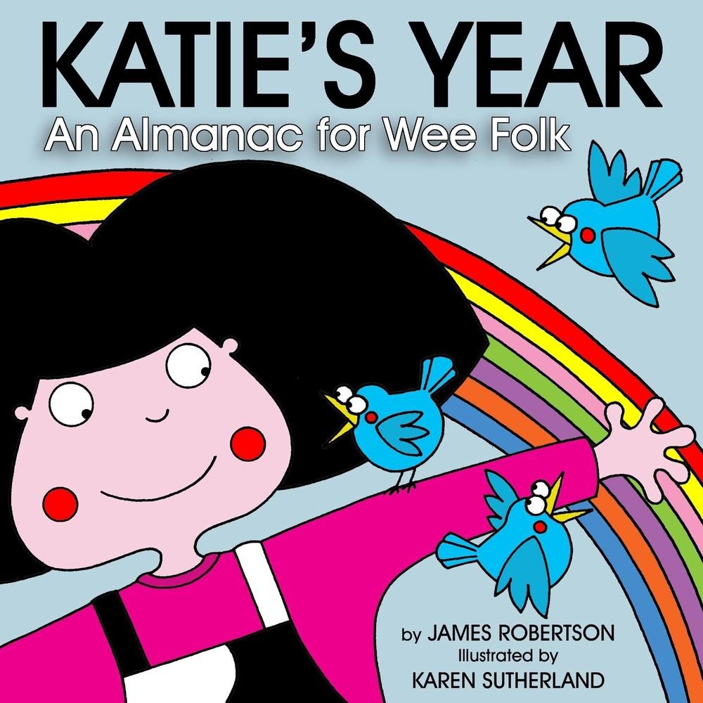 Katie's Year: Aw the Months for Wee Folk by James Robertson (Scots) Board Book B