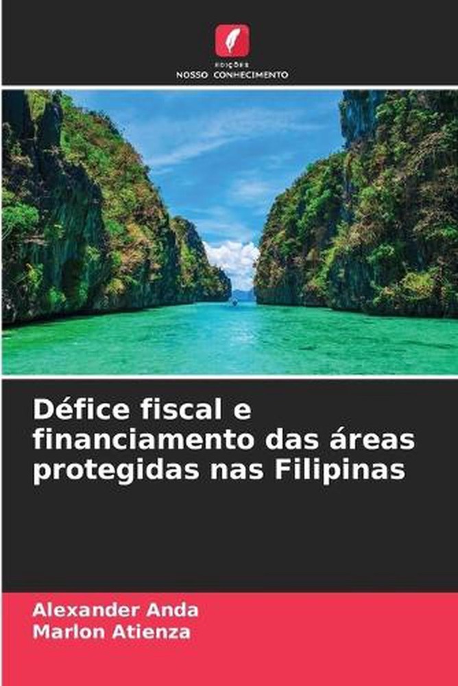 Dfice fiscal e financiamento das reas protegidas nas Filipinas by Alexander Anda