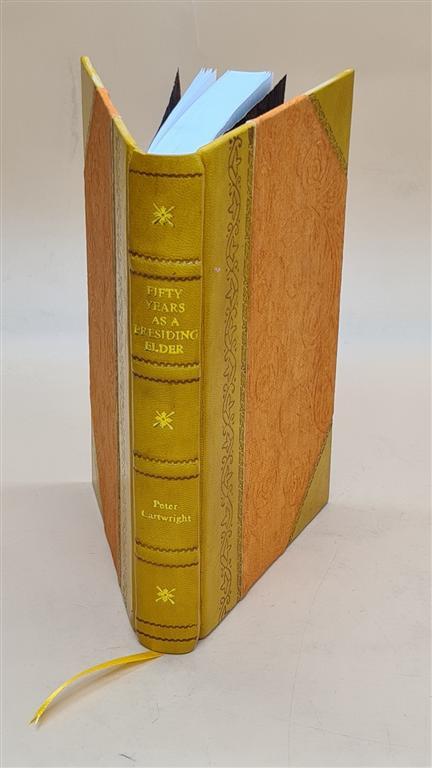 Rev. Peter Cartwright's Fifty Years As A Presiding Elder Leather Bound Edition