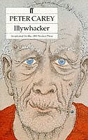 Illywhacker By Peter Carey. 9780571139491