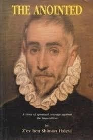 The Anointed/a Story of Spiritual Courage Against the Inquisition: A Kabbali...