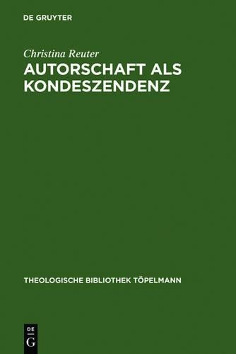 Christina Reuter Autorschaft als Kondeszendenz (Hardback)