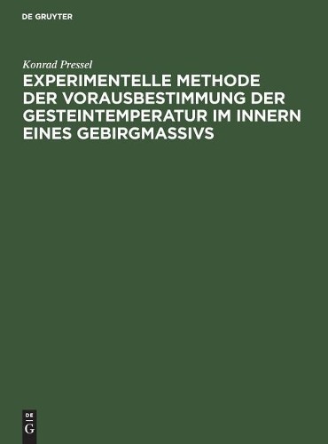 Konrad Pressel Experimentelle Methode Der Vorausbestimmung Der Gestei (Hardback)