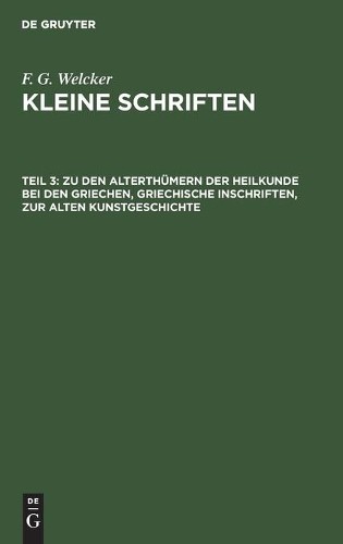 F G Welcker Zu Den Alterthümern Der Heilkunde Bei Den Griechen, Griec (Hardback)
