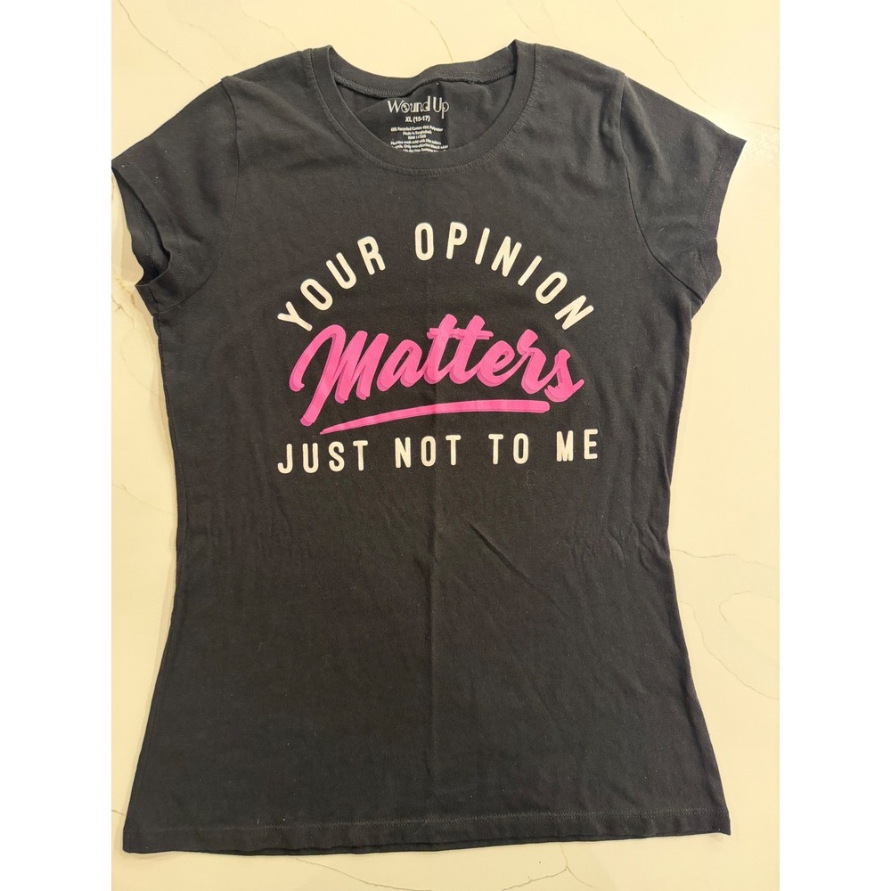 Wound Up Graphic T Shirt Your Opinion Matters Just Not To Me Black XL 15 17