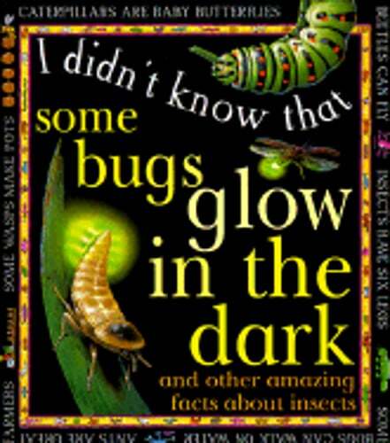 I Didn't Know: Some Bugs Glow by Claire Llewellyn: Used