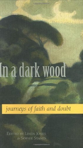In a Dark Wood: Journeys of Faith an..., Stanes, Sophie
