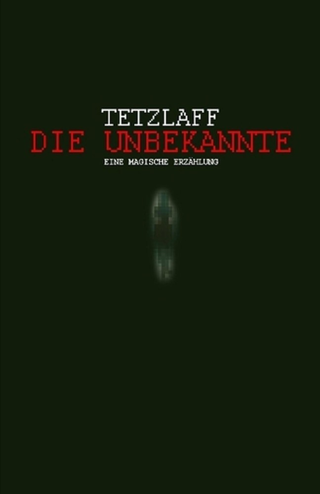 Die Unbekannte: Eine magische Erz?hlung by Rico Puestel (German) Paperback Book