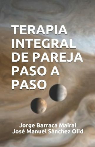 Terapia Integral de Pareja Paso a Paso by Sanchez Olid, Jose Manuel, Brand Ne...
