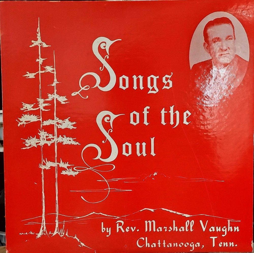 Rev. Marshall Vaughn Songs of The Soul LP RECORD ALBUM Chattanooga TN