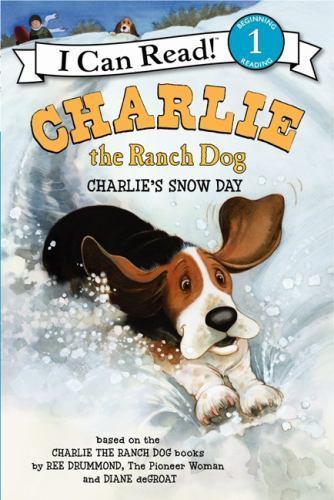 Charlie the Ranch Dog: Charlie's Snow Day (I Can Read Level 1) by Drummond, Ree,