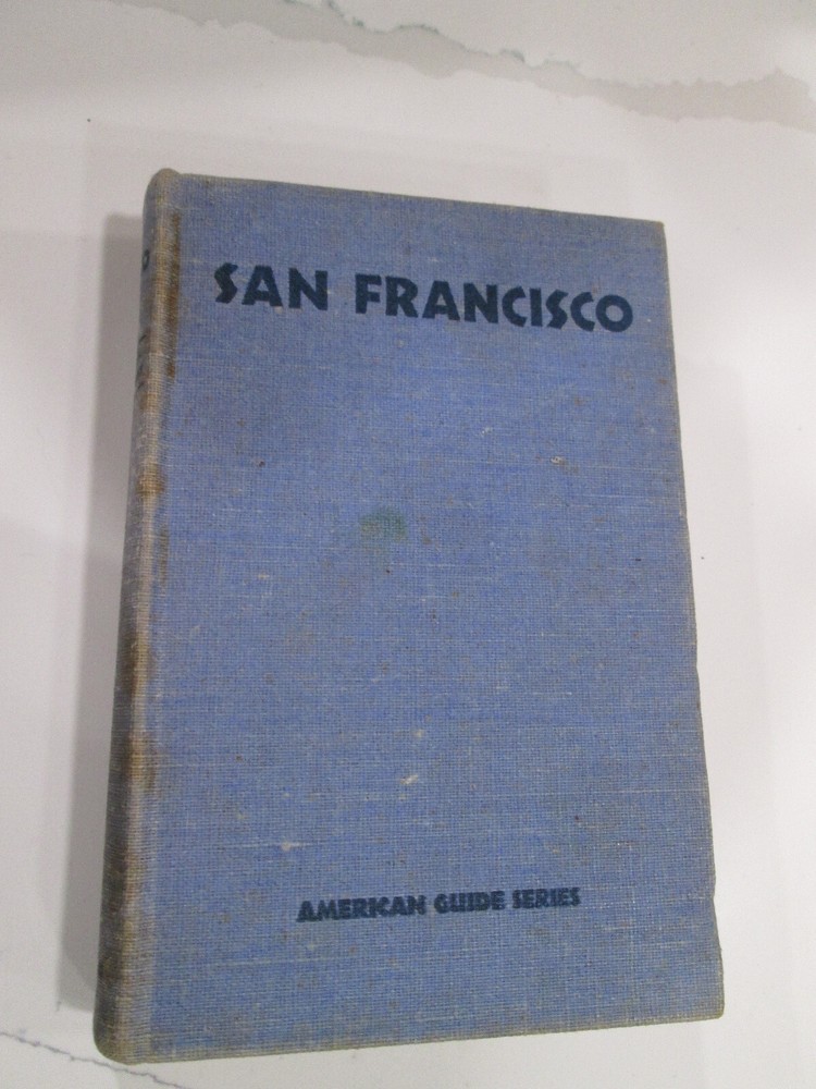 WPA American Guide Series SAN FRANCISCO THE BAY & CITIES 1940 First Edition
