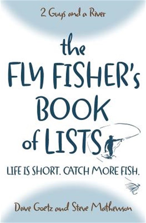 The Fly Fisher's Book of Lists: Life is short. Catch more fish. (Paperback or So