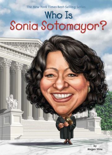 Who Is Sonia Sotomayor? by Megan Stine and Who HQ (2017, Uk-Trade Paper)