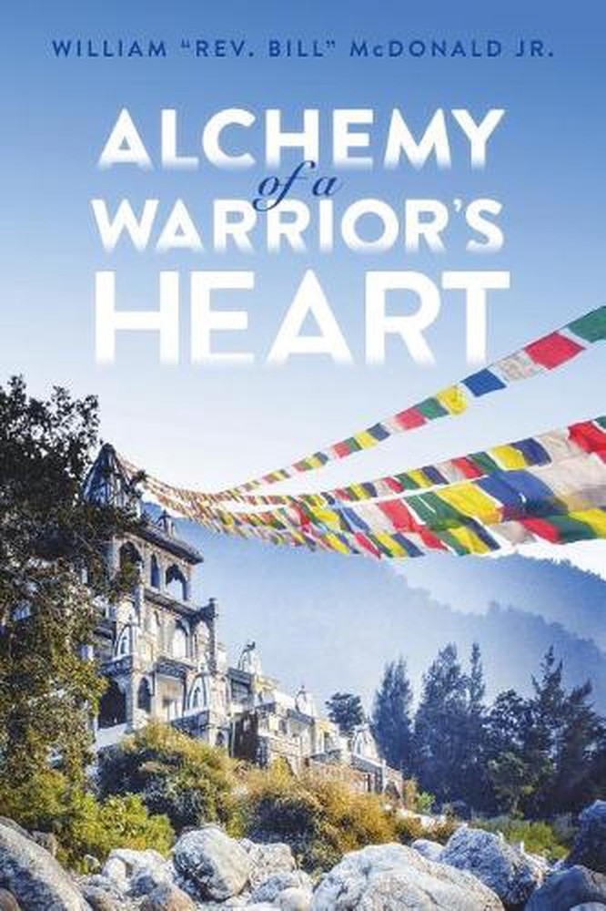 Alchemy of a Warrior's Heart by William H. McDonald, Jr (English) Paperback Book
