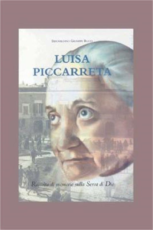 Luisa Piccarreta: Raccolta Di Memorie Sulla Serva Di Dio (Paperback or Softback)