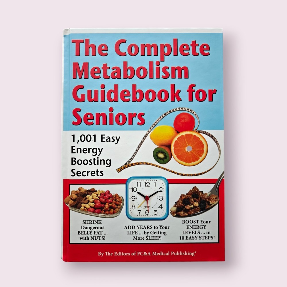 The Complete Metabolism Guidebook for Seniors [Hardcover] Fc & A Publishing