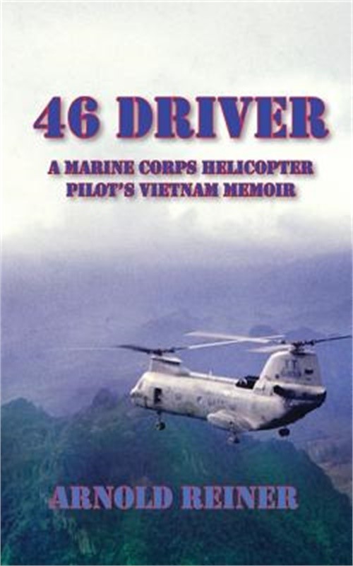 46 Driver a Marine Corps Helicopter Pilot's Vietnam Memoir (Paperback or Softbac