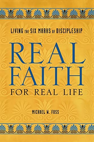 Real Faith for Real Life: Living th..., Foss, Michael W