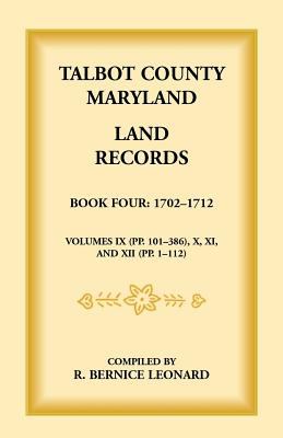Talbot County, Maryland Land Records: Book 4, 1702-1712  paperback Used - Like
