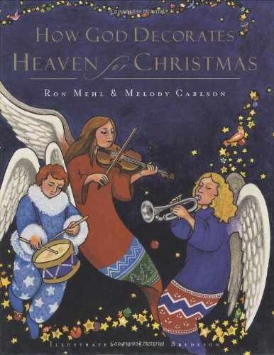 How God Decorates Heaven for - Hardcover, by Mehl Ron; Carlson - Very Good
