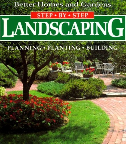 Step-by-step Landscaping, Better Homes & Gardens