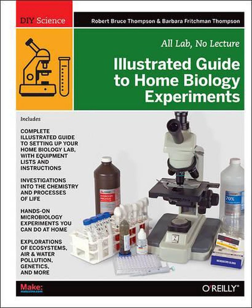 Illustrated Guide to Home Biology Experiments: All Lab, No Lecture by Robert Bru