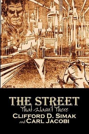 The Street That Wasn't There By Clifford D  Simak, Science F...