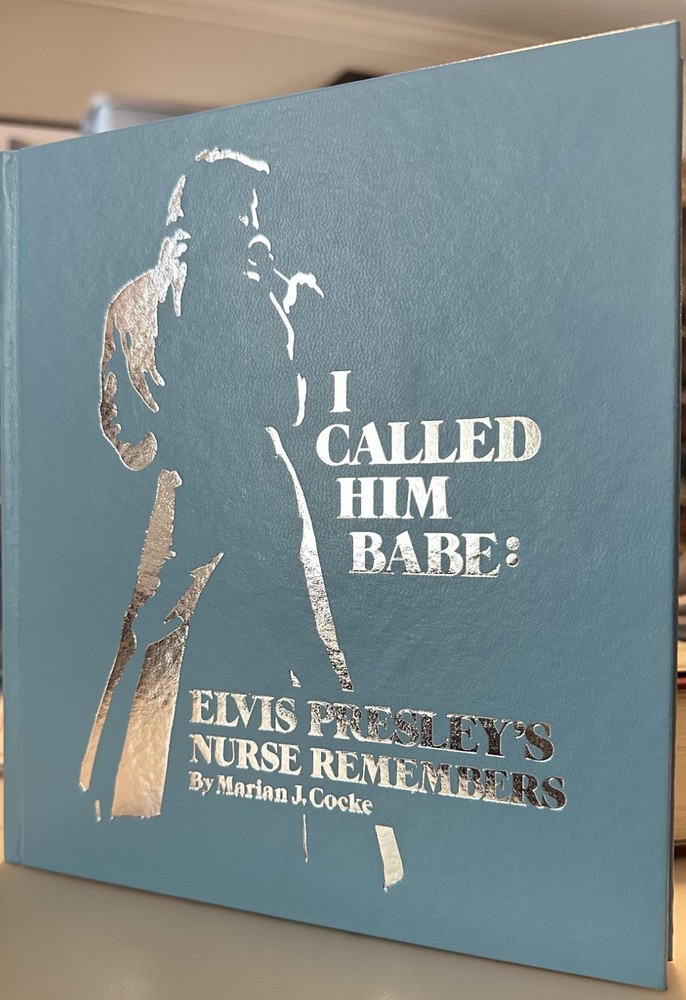 I Called Him Babe: Elvis Presley’s Nurse Remembers by Marian J. Cocke - Signed