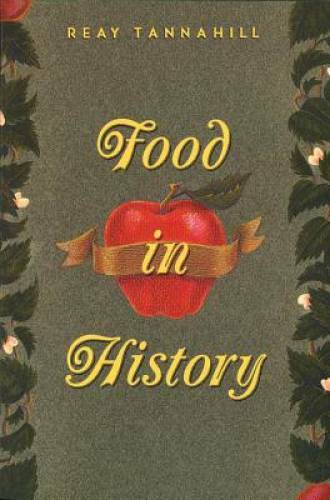 Food in History - Paperback By Tannahill, Reay - GOOD