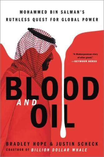Blood and Oil: Mohammed bin SalmanÂ¿s Ruthless Quest for  - VERY GOOD