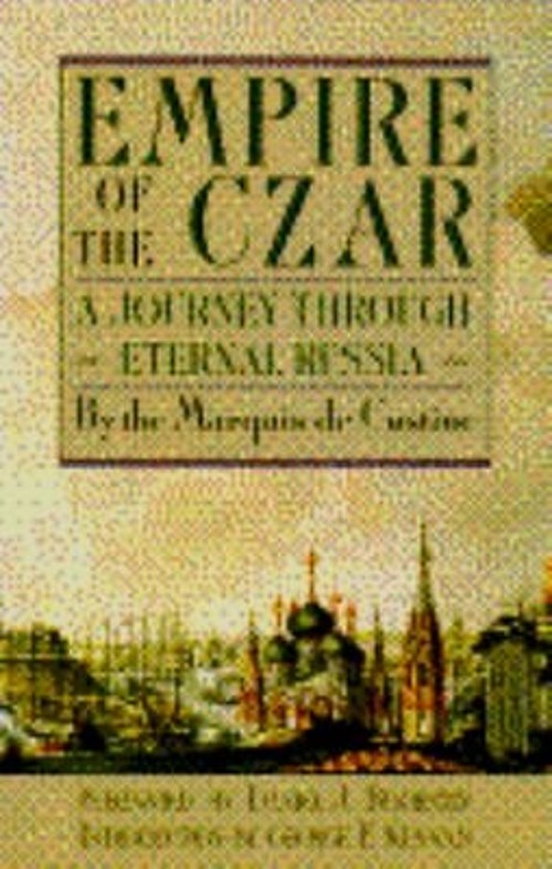 Empire of the Czar : A Journey Through Eternal Russia Marquis DeFree US Delivery | ISBN:038541126X