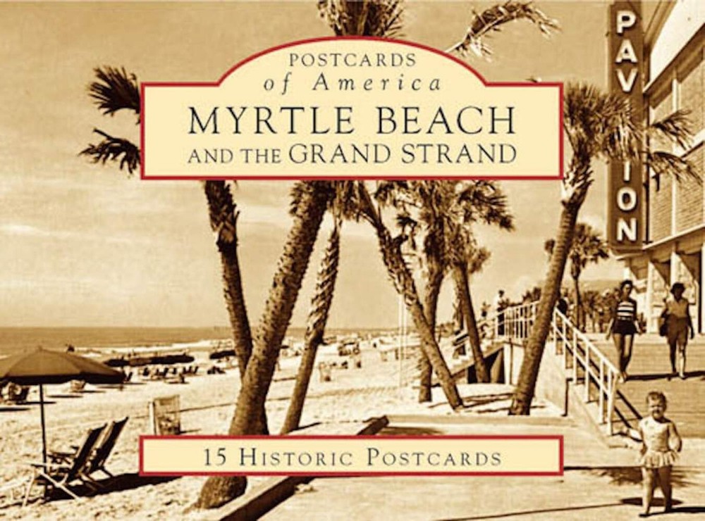NEW Arcadia Publishing Myrtle Beach and the Grand Strand, SC 9780738525068 Postc