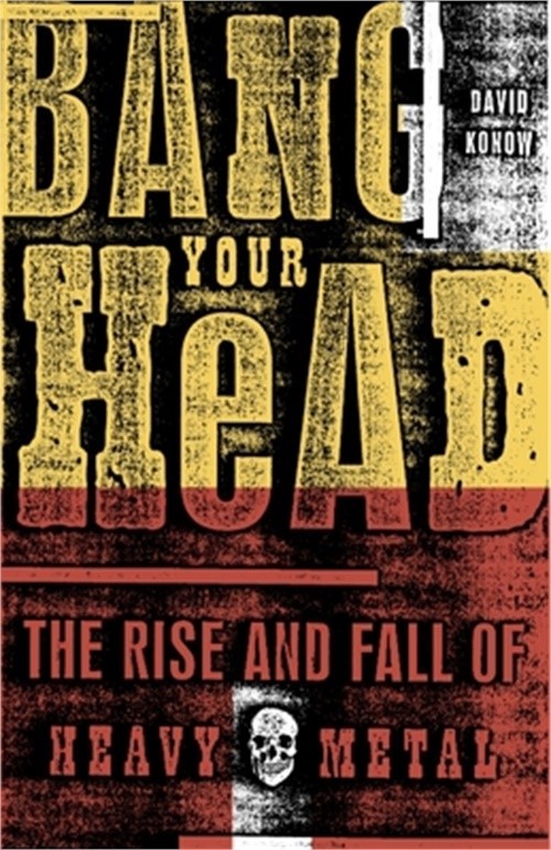 Bang Your Head: The Rise and Fall of Heavy Metal (Paperback or Softback)