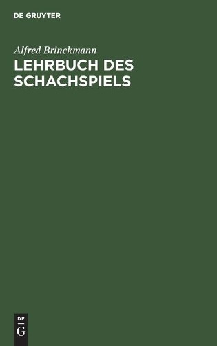 Alfred Brinckmann Lehrbuch Des Schachspiels (Hardback)Another great item from Rarewaves USA | Free delivery!