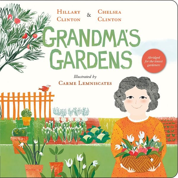 Grandma's Gardens, Hardcover by Clinton, Hillary; Clinton, Chelsea; Lemniscat...
