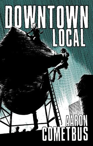 Aaron Cometbus Downtown Local (Paperback)Another great item from Rarewaves USA | Free delivery!