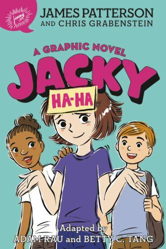 Jacky Ha-Ha: A Graphic Novel [A Jacky Ha-Ha Graphic Novel, 1] - Patterson, James