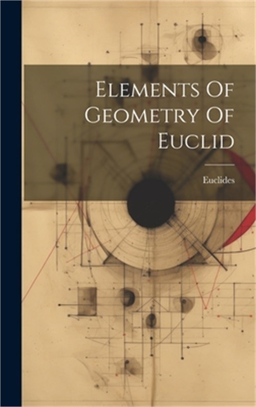 Elements Of Geometry Of Euclid (Hardback or Cased Book)