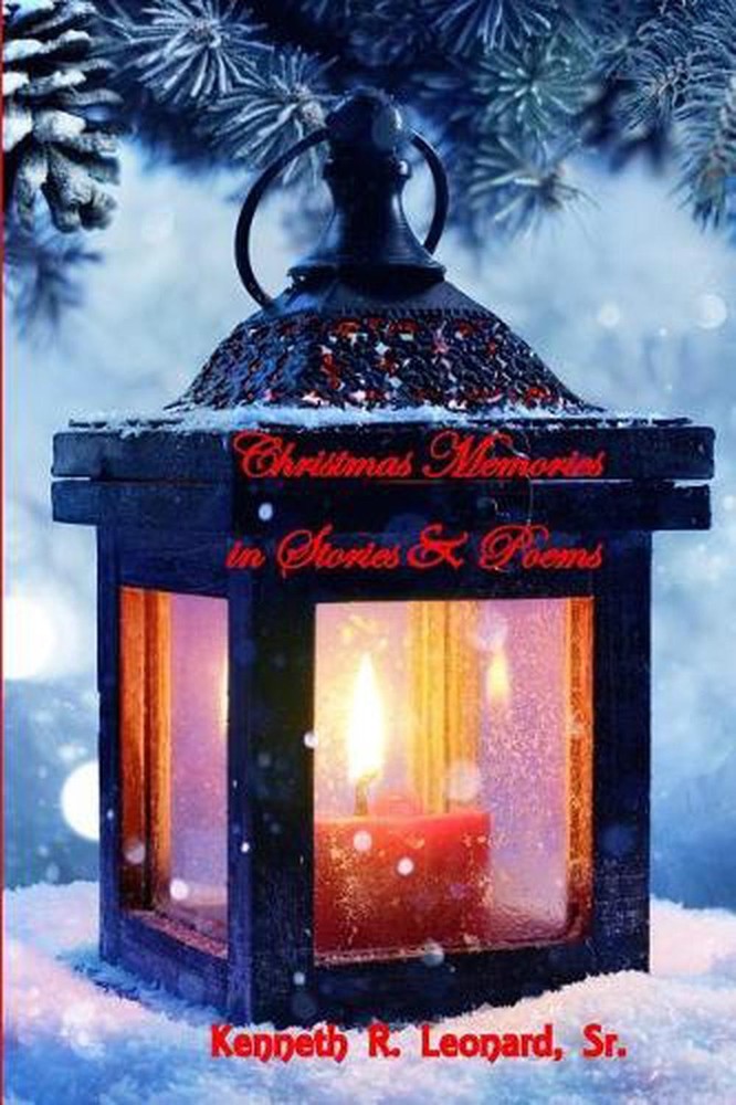 Christmas Memories in Stories and Poems by Kenneth R. Leonard Sr (English) Paper