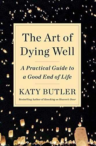 The Art of Dying Well: A Practical - Hardcover, by Butler Katy - Very Good u