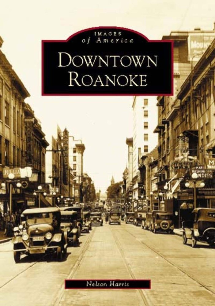 NEW Arcadia Publishing Downtown Roanoke, VA 9780738516271 Images of America Trad