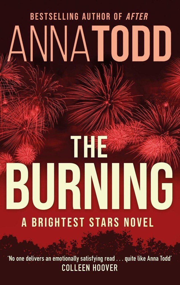 The Burning: A Brightest Stars novel by Anna Todd Paperback Book